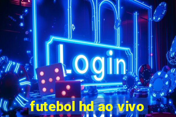 futebol hd ao vivo